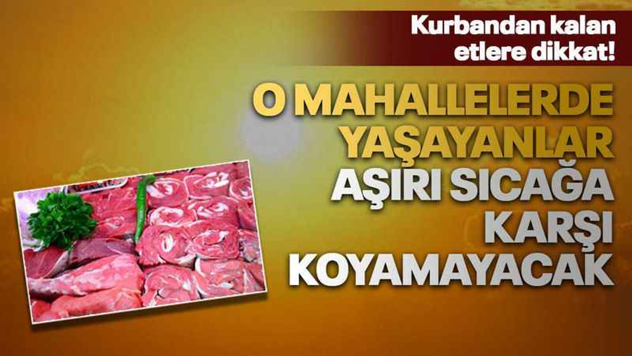 O mahallelerde yaşayanlar aşırı sıcağa karşı koyamayacak